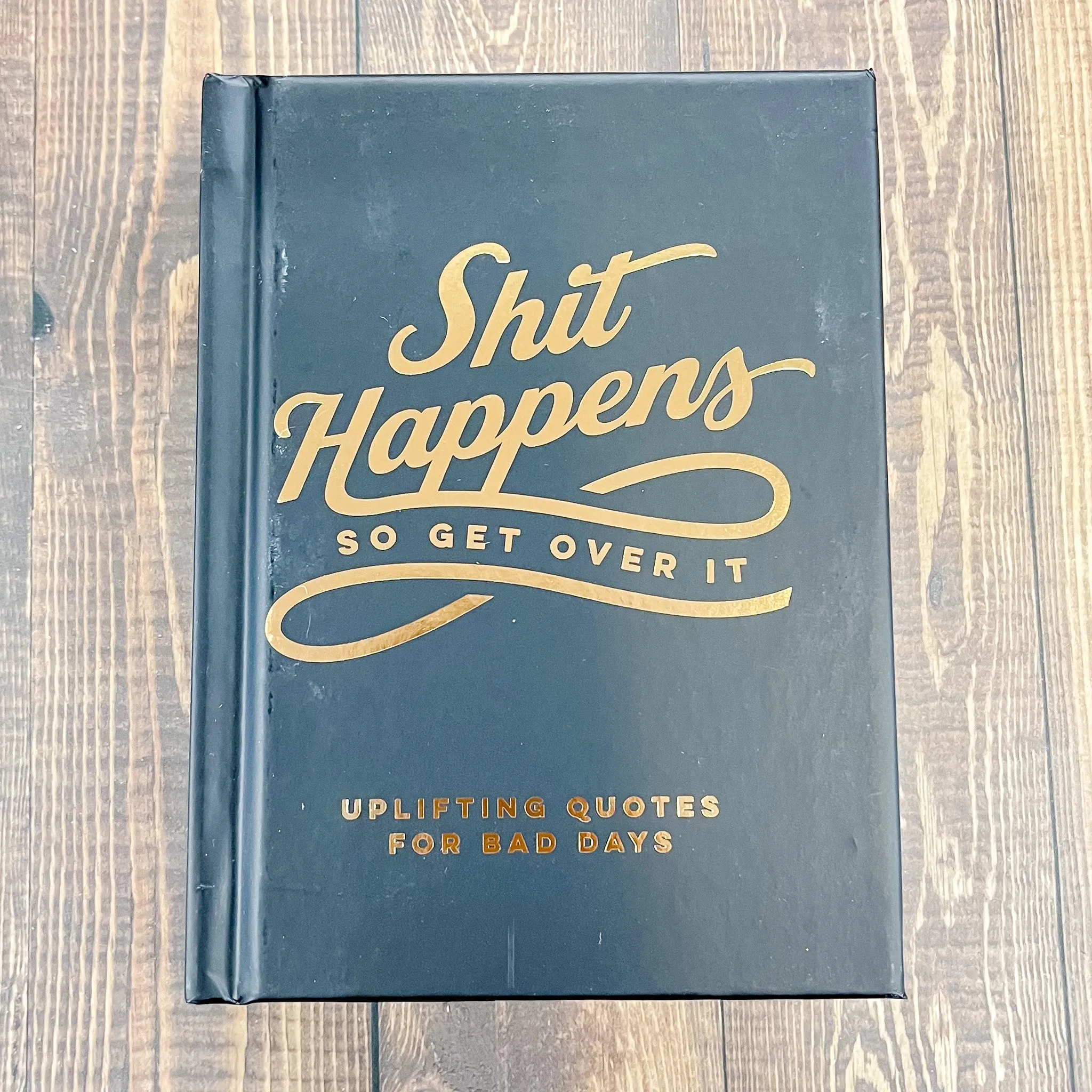 Shit Happens So Get Over It Book